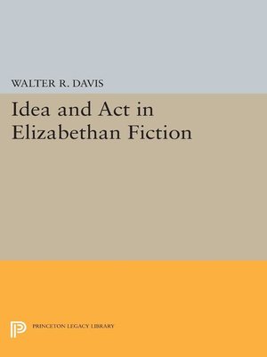 cover image of Idea and Act in Elizabethan Fiction